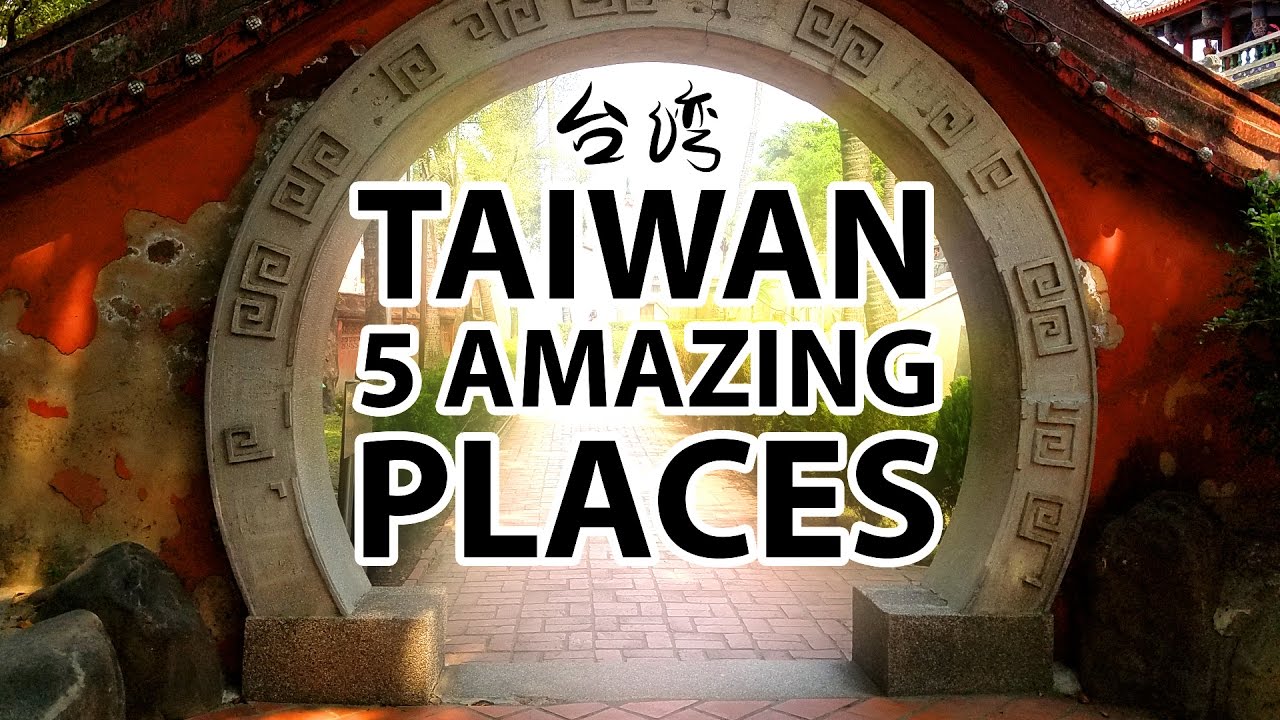 5 amazing places to visit in taiwan